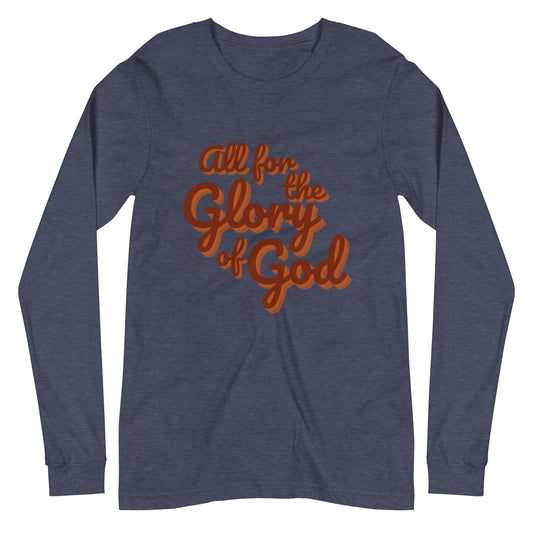 All For The Glory Of God | Long Sleeve B+C