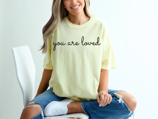You Are Loved - Women's Christian T-Shirt | Comfort Colors Faith Tee | Inspirational Unconditional Love Apparel