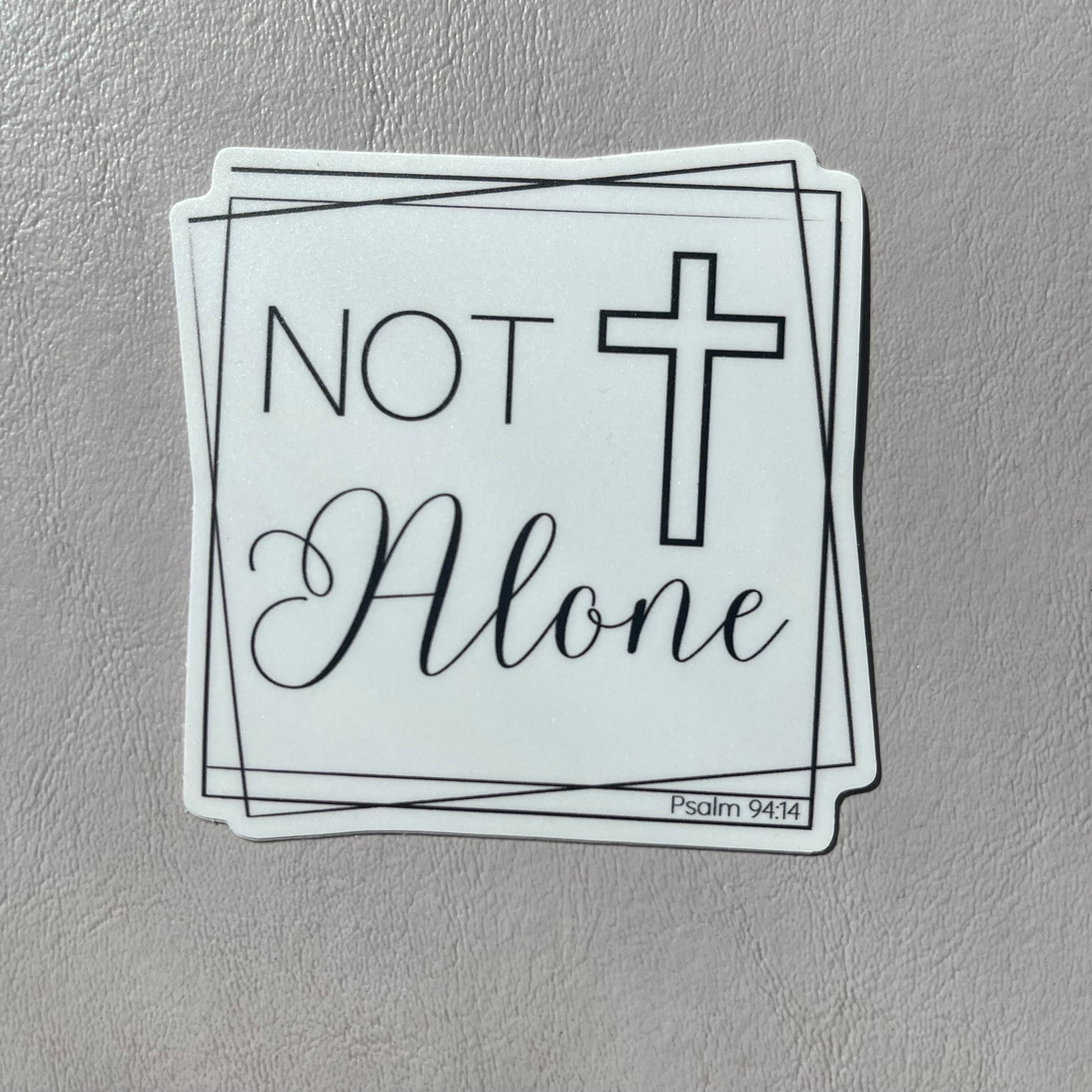 Not Alone Sticker