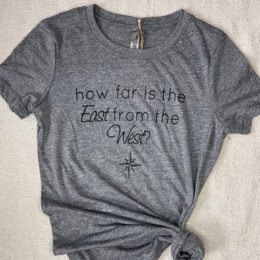 How Far is the East from the West T-Shirt