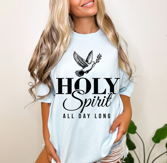 Holy Spirit All Day Long - Women's Christian T-Shirt | Comfort Colors Faith Tee | Inspirational Holy Spirit Apparel