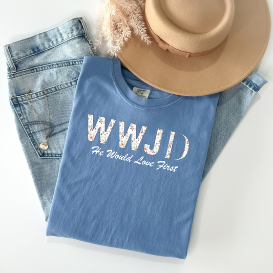 WWJD He Would Love First Comfort Colors T-shirt