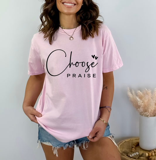 Choose Praise - Women's Christian T-Shirt | Comfort Colors Faith Tee | Inspirational Worship Choice Apparel