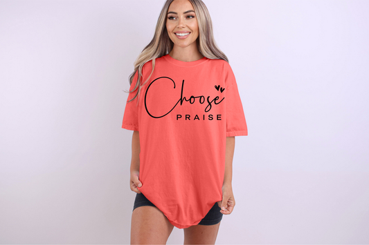 Choose Praise - Women's Christian T-Shirt | Comfort Colors Faith Tee | Inspirational Worship Choice Apparel