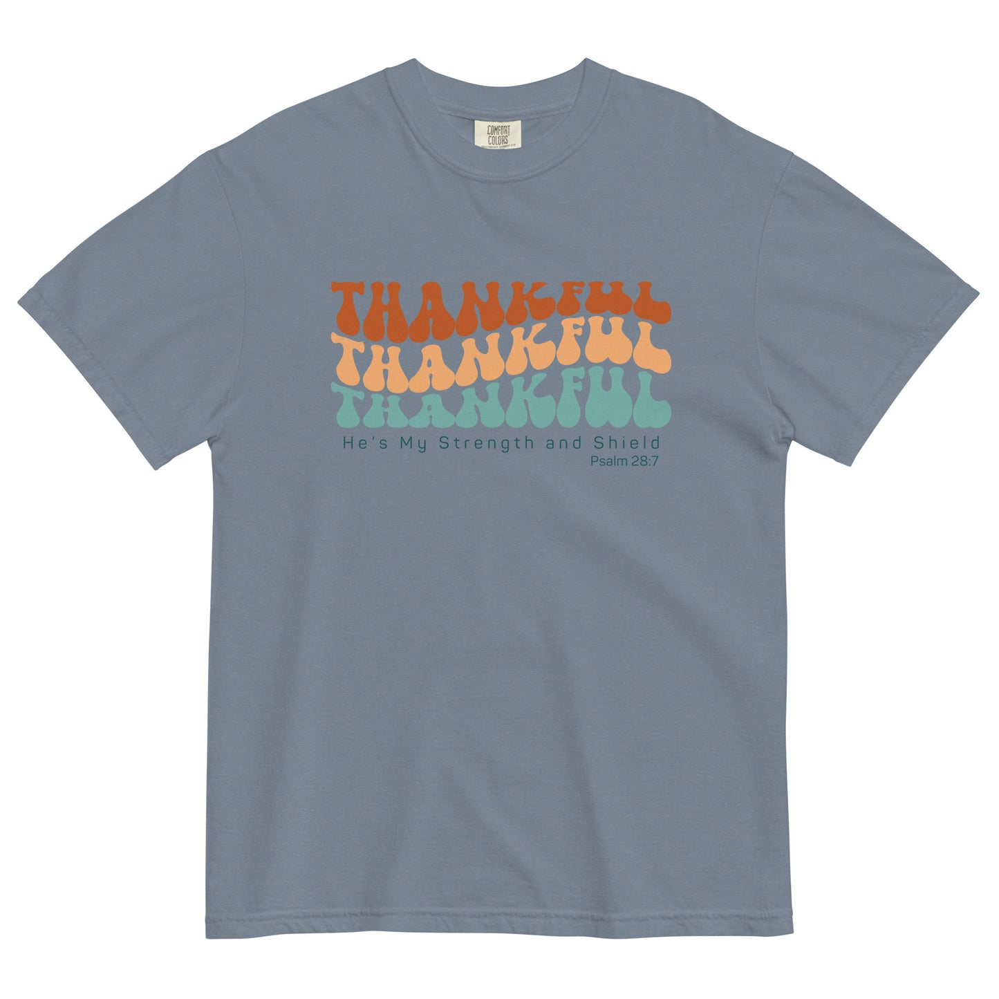 Thankful He's My Strength and Shield | Comfort Colors T-Shirt