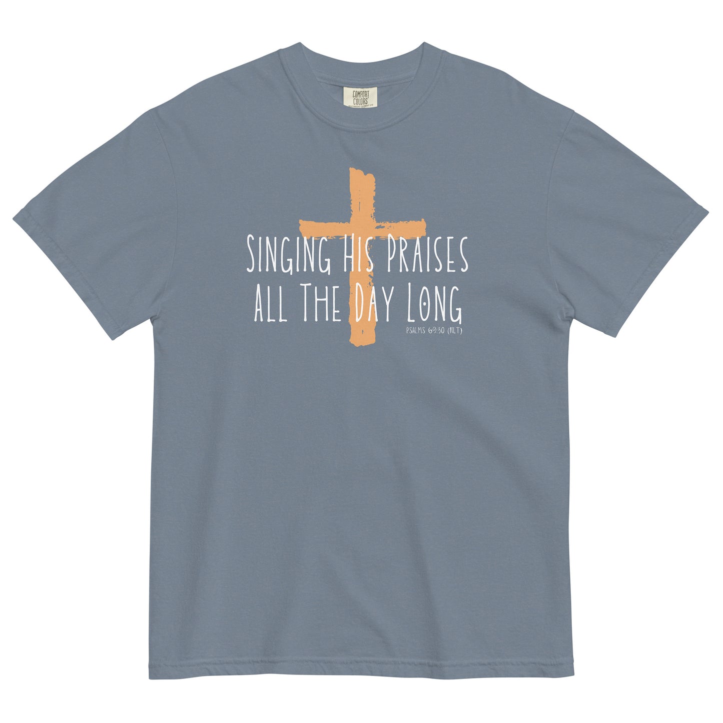 Singing His Praises | Comfort Colors T-Shirt