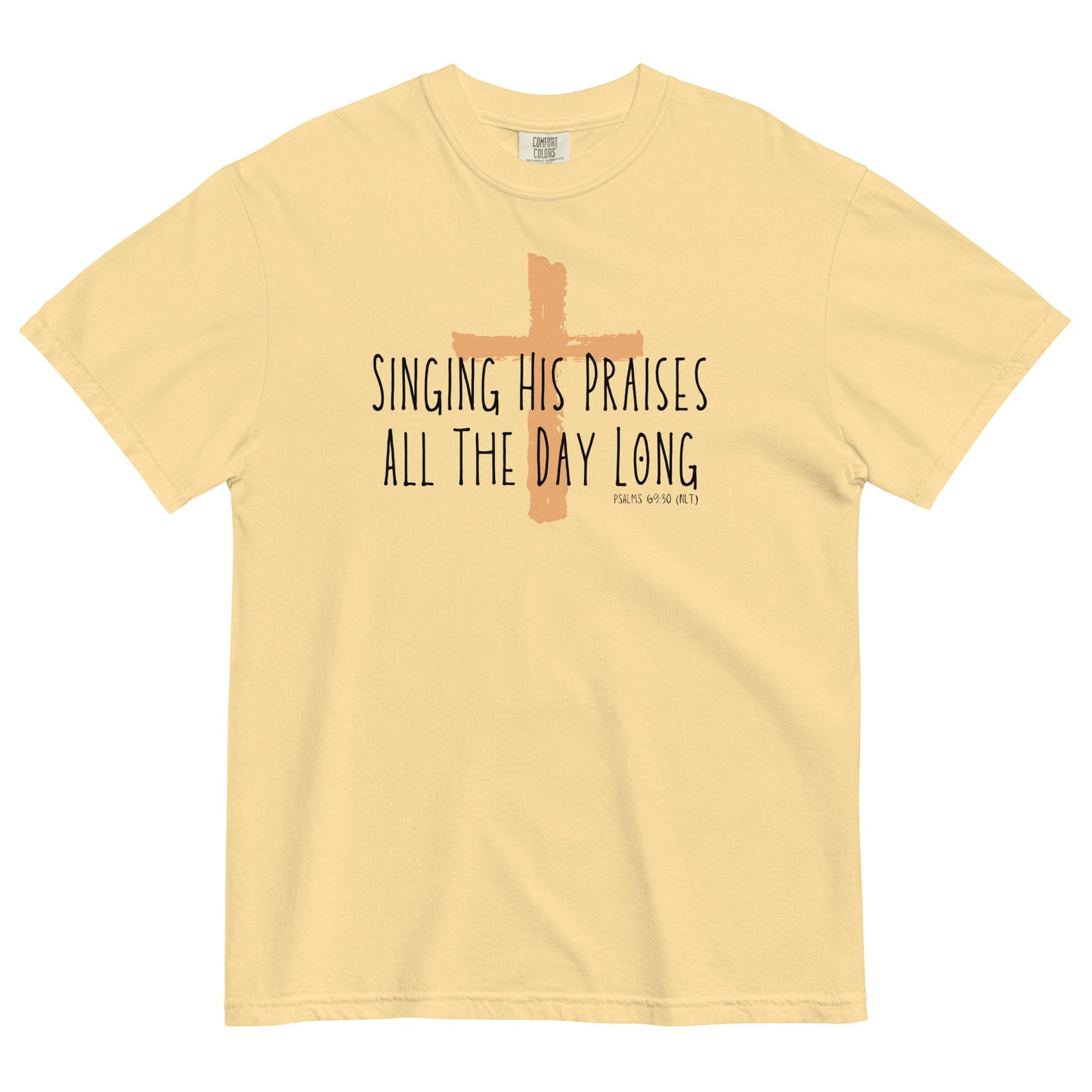 Singing His Praises | Comfort Colors T-Shirt