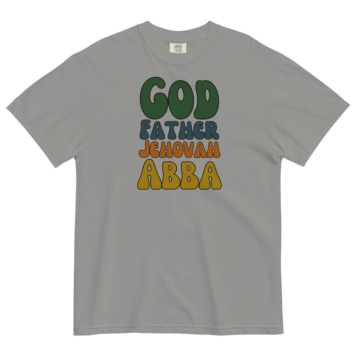 God Father Jehovah Abba | Comfort Colors T-Shirt