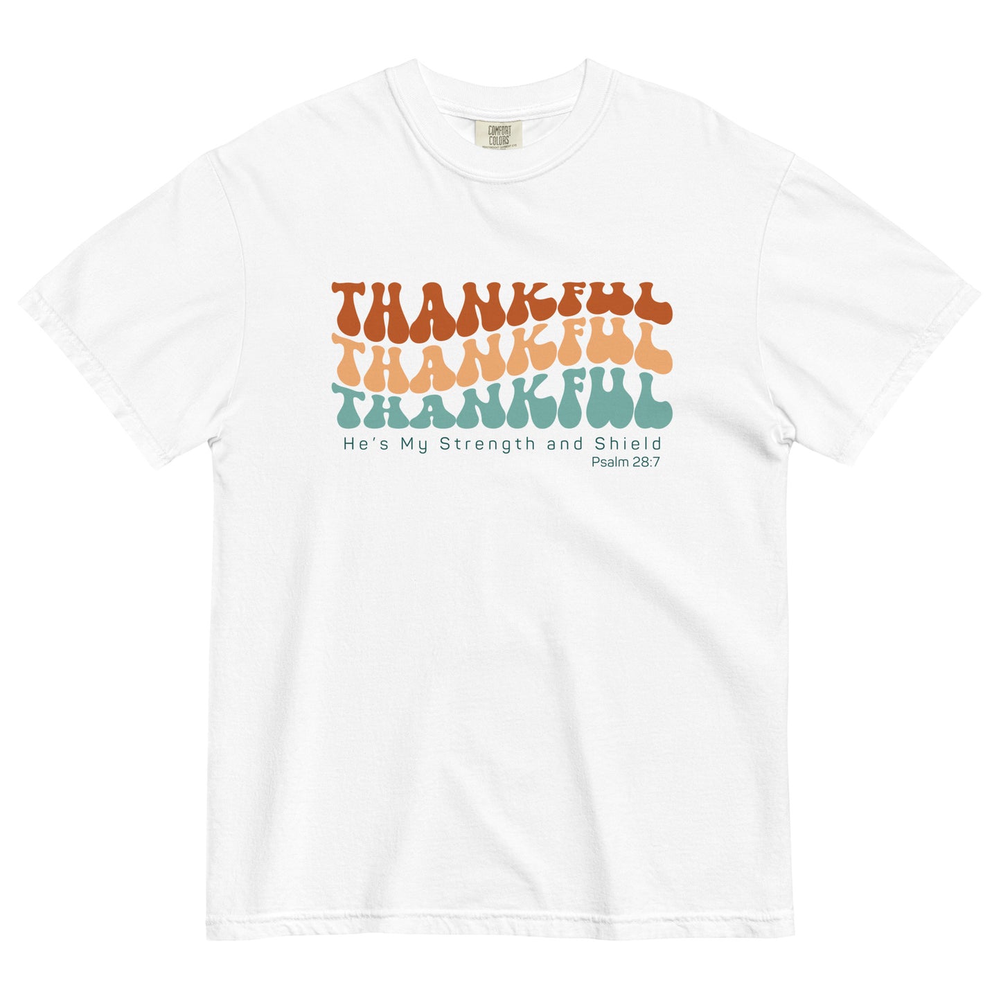 Thankful He's My Strength and Shield | Comfort Colors T-Shirt