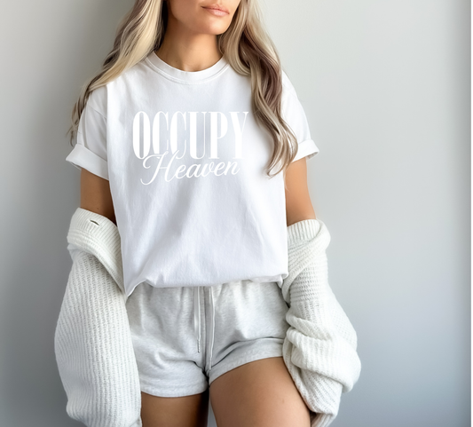 Occupy Heaven - Women's Christian T-Shirt | Comfort Colors Faith Tee | Inspirational Kingdom Authority Apparel
