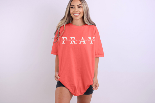 Pray For It Over It Through It - Women's Christian T-Shirt | Comfort Colors Faith Tee | Inspirational Persistent Prayer Apparel