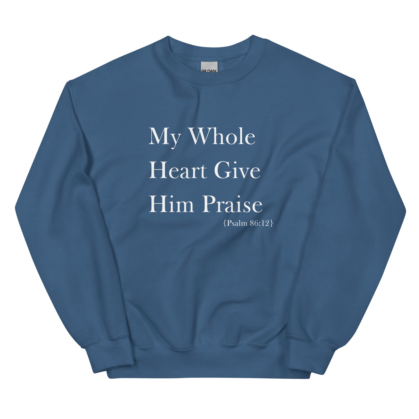 My Whole Heart Give Him Praise | Gilden Crewneck Sweatshirt