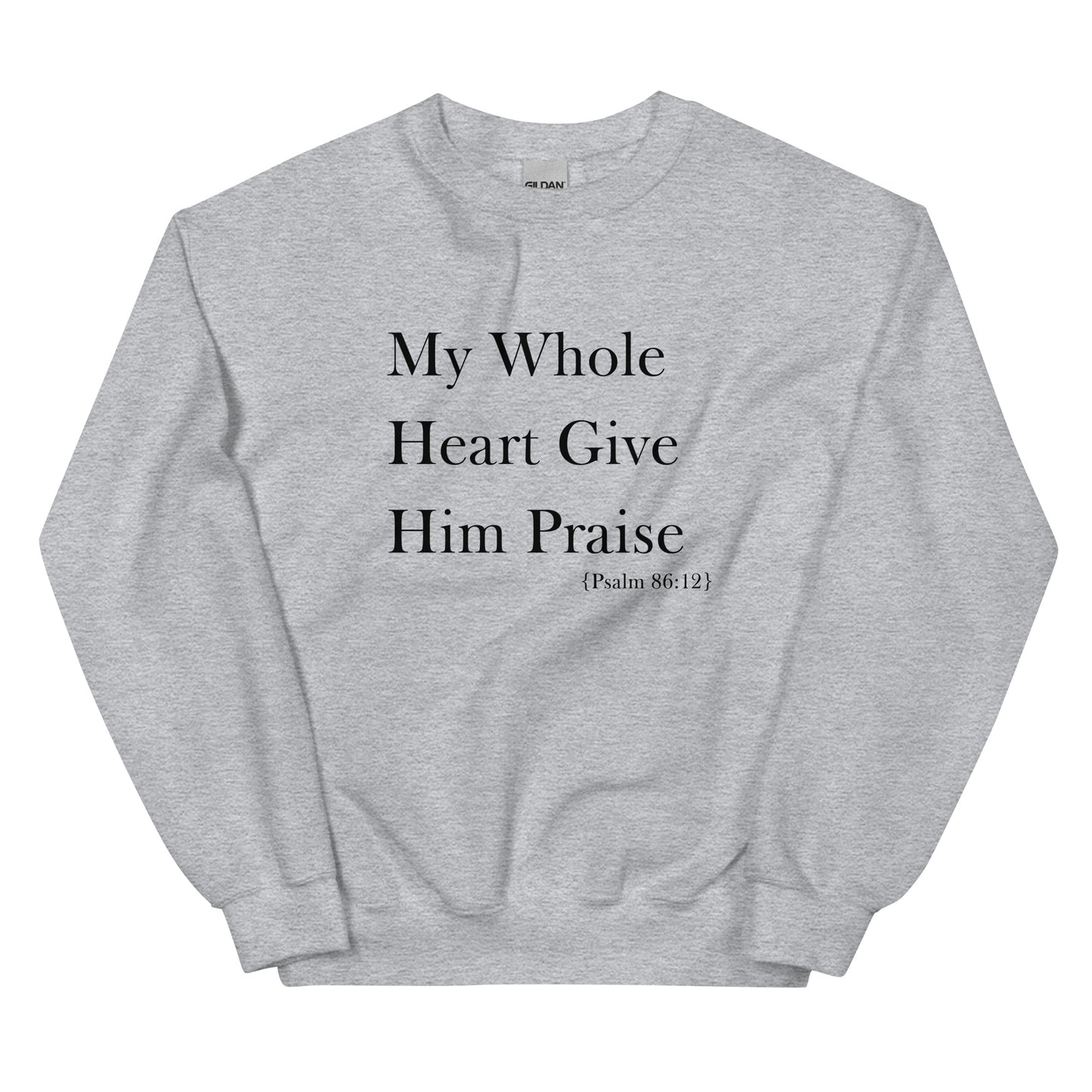 My Whole Heart Give Him Praise | Gilden Crewneck Sweatshirt