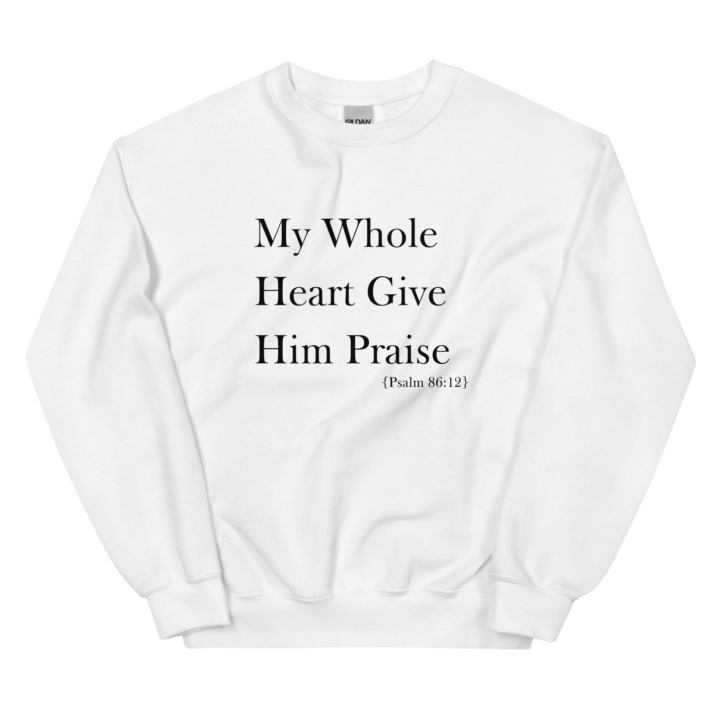 My Whole Heart Give Him Praise | Gilden Crewneck Sweatshirt