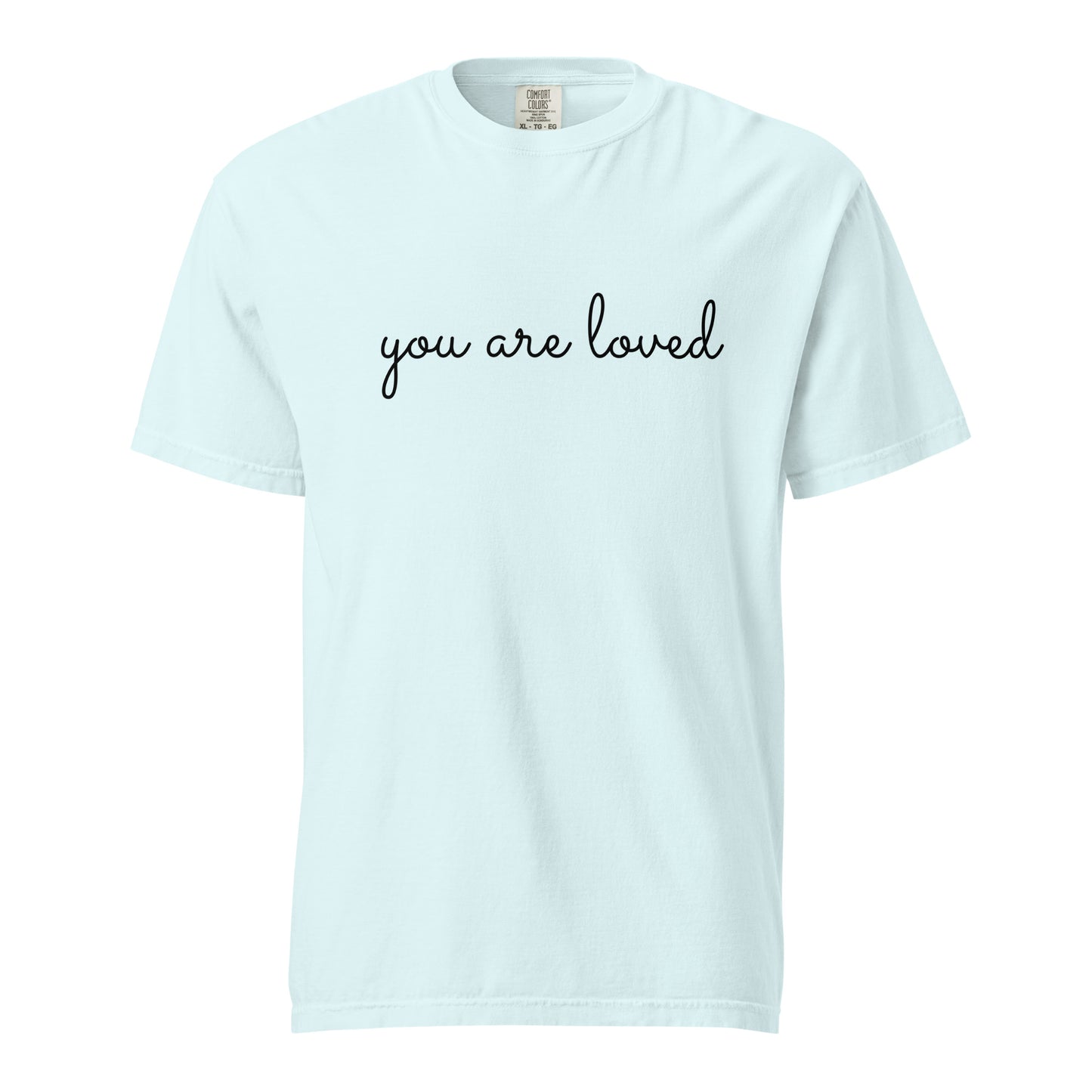 You Are Loved Women's Comfort Colors Tshirt