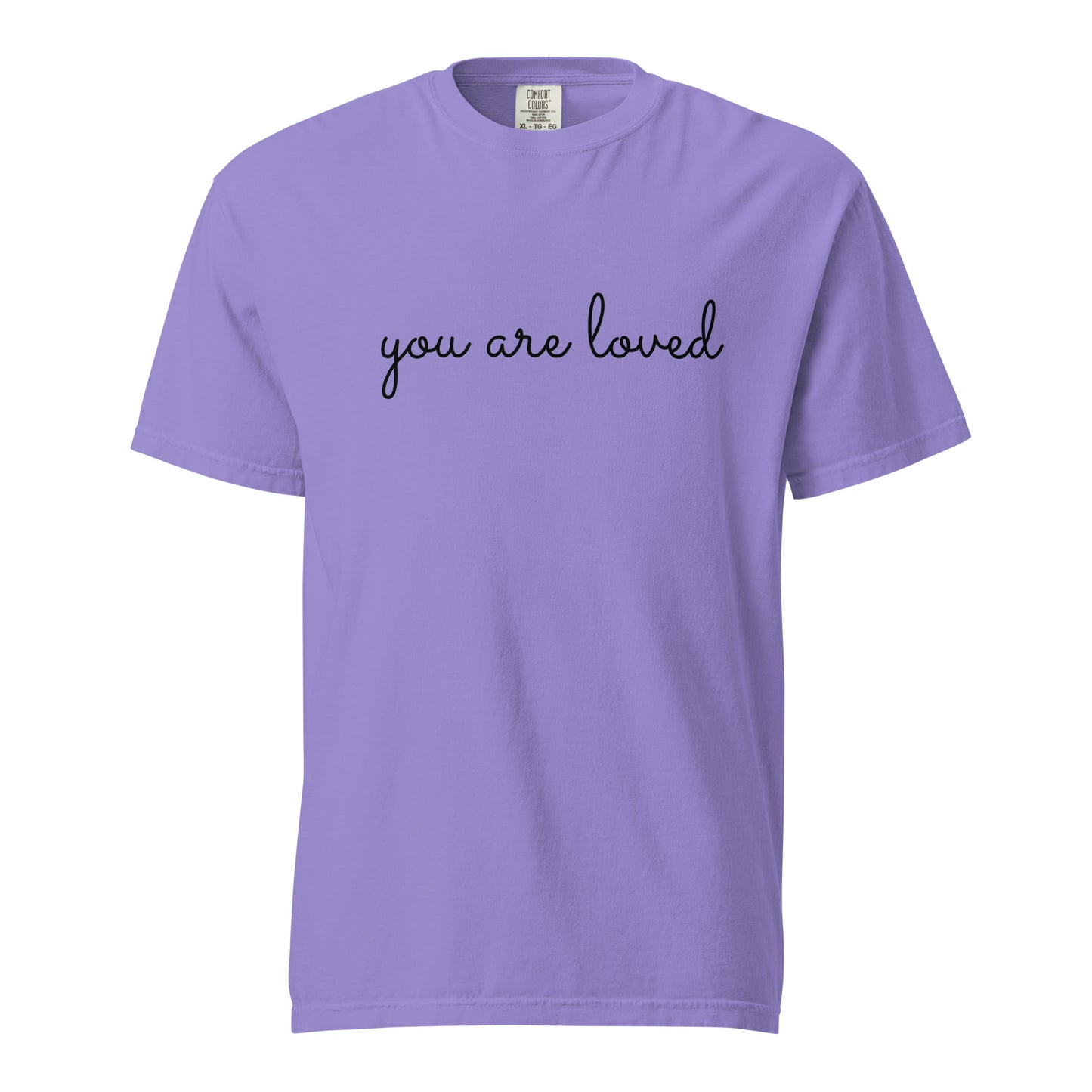 You Are Loved Women's Comfort Colors Tshirt