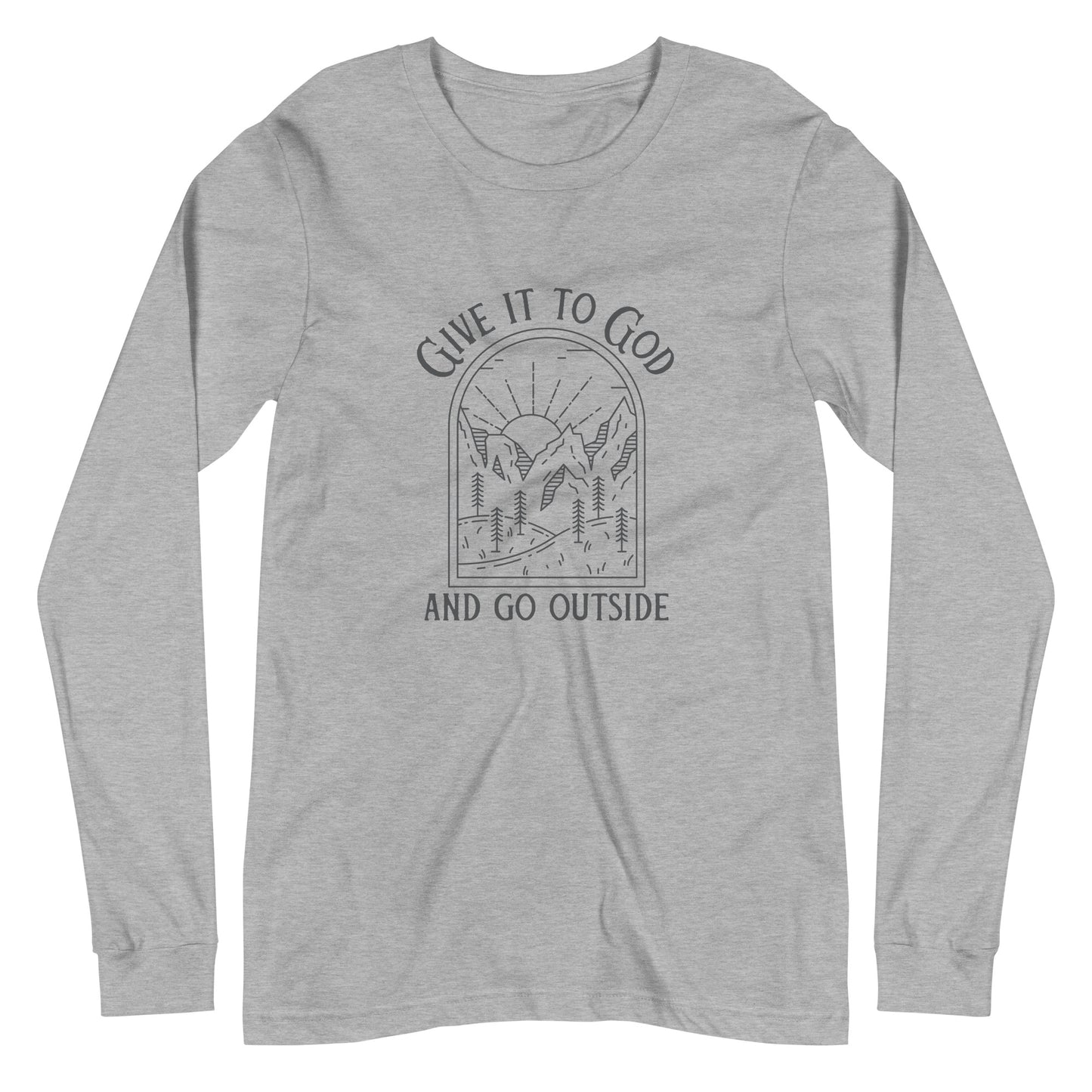 Give It To God & Go Outside Long Sleeve Tee