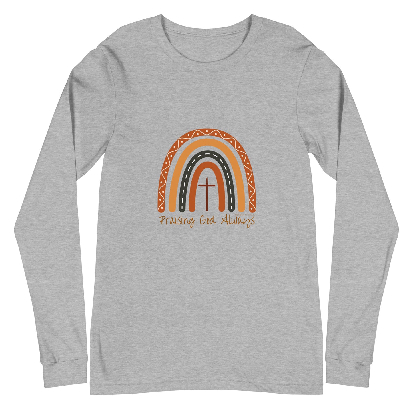 Praising God Always Long Sleeve Tee