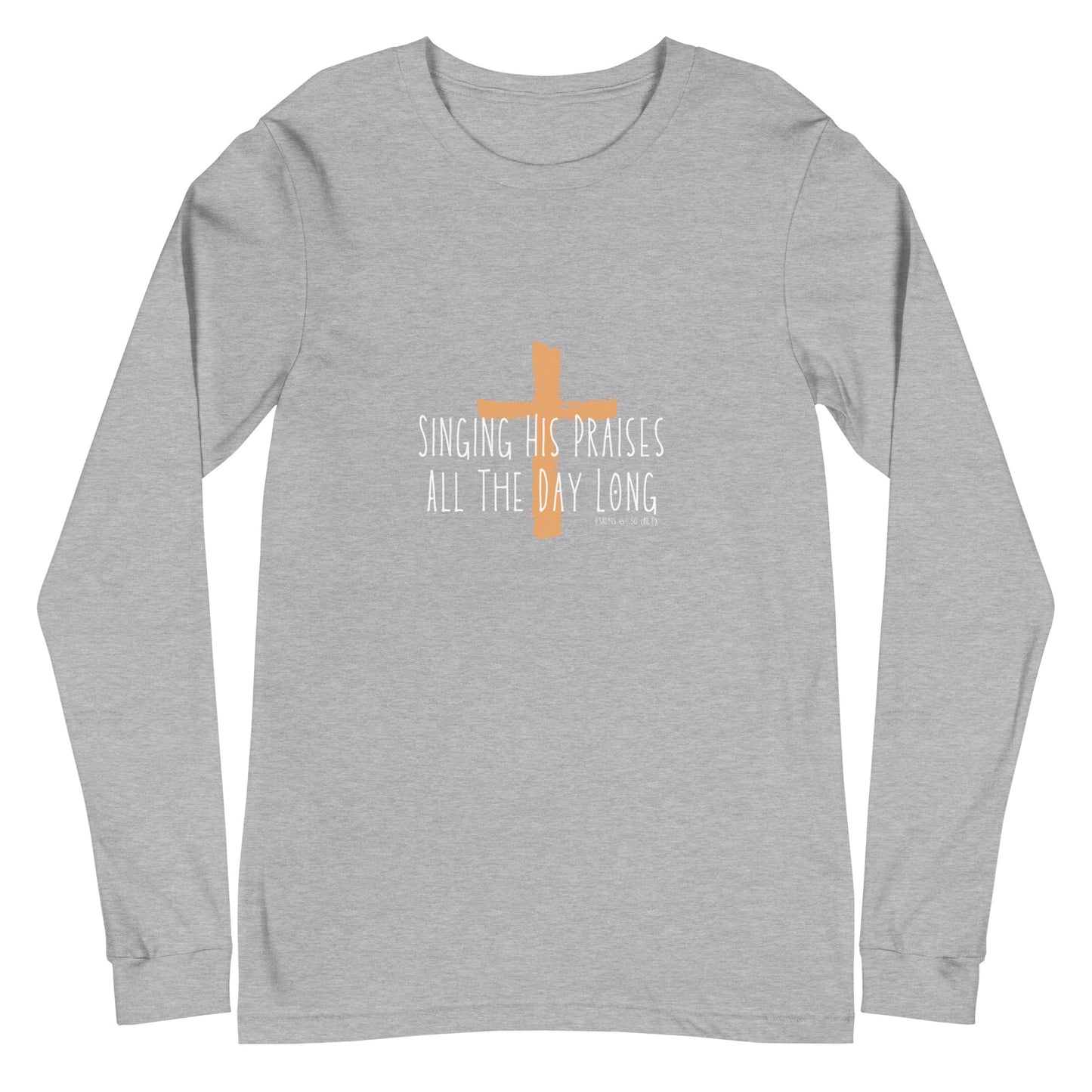 Singing His Praises All The Day Long Christian Women's Long Sleeve Tee