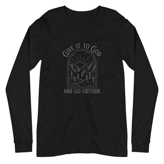 Give It To God & Go Outside Long Sleeve Tee