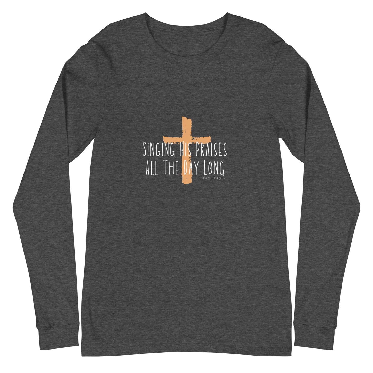 Singing His Praises All The Day Long Christian Women's Long Sleeve Tee