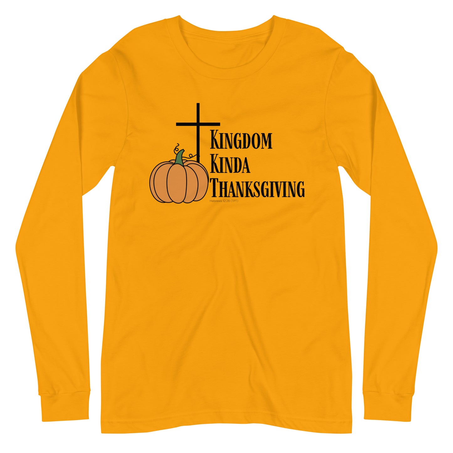 Kingdom Kinda Thanksgiving | Long Sleeve B+C