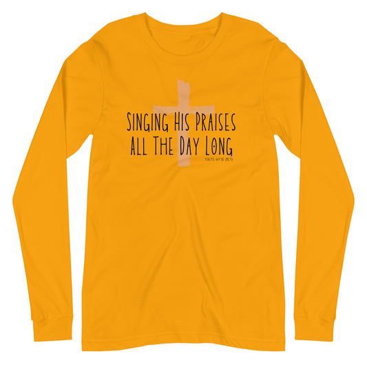 Singing His Praises | Long Sleeve B+C