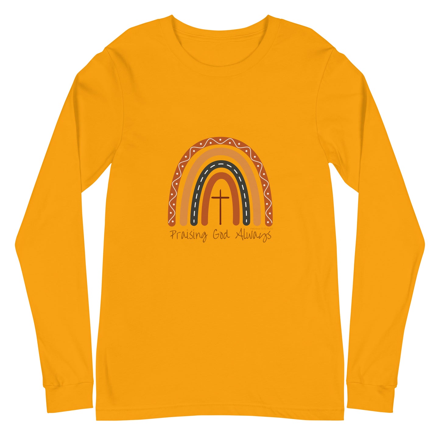 Praising God Always Long Sleeve Tee