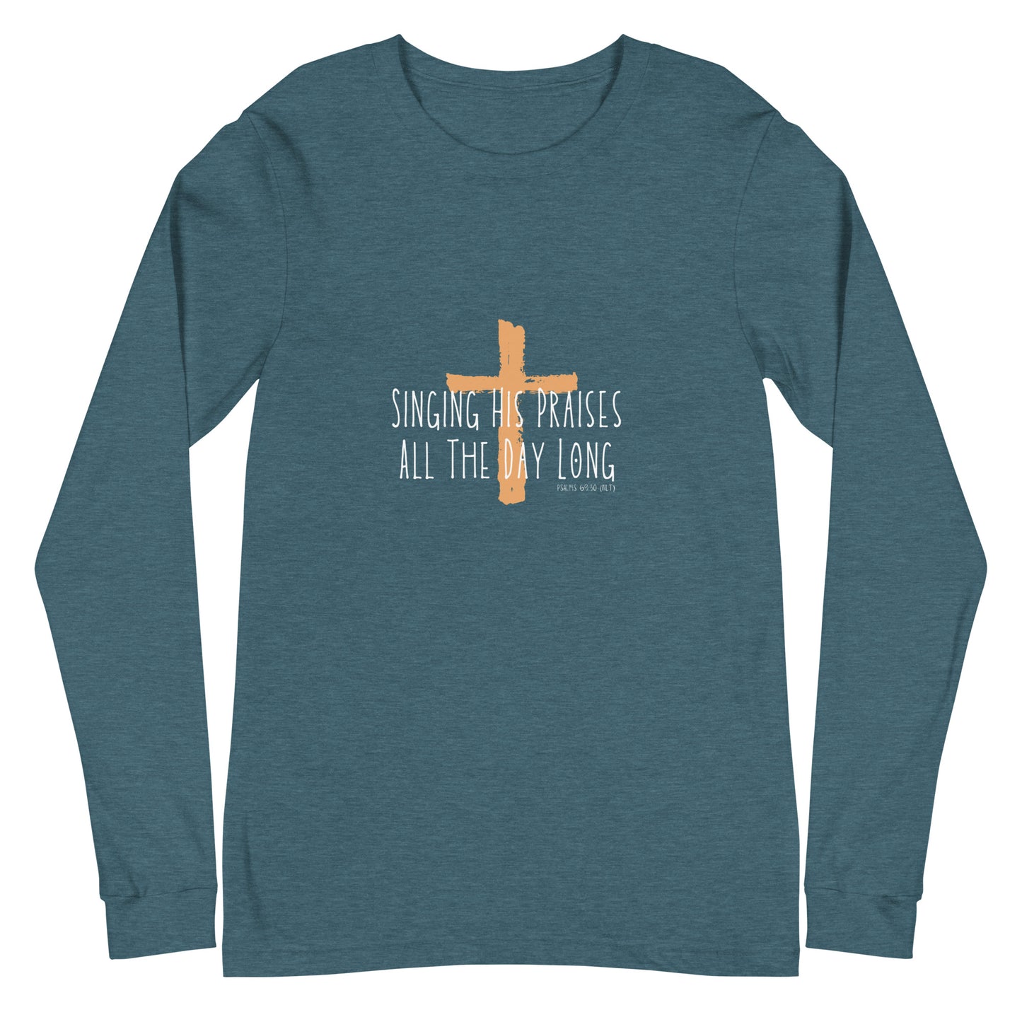 Singing His Praises All The Day Long Christian Women's Long Sleeve Tee