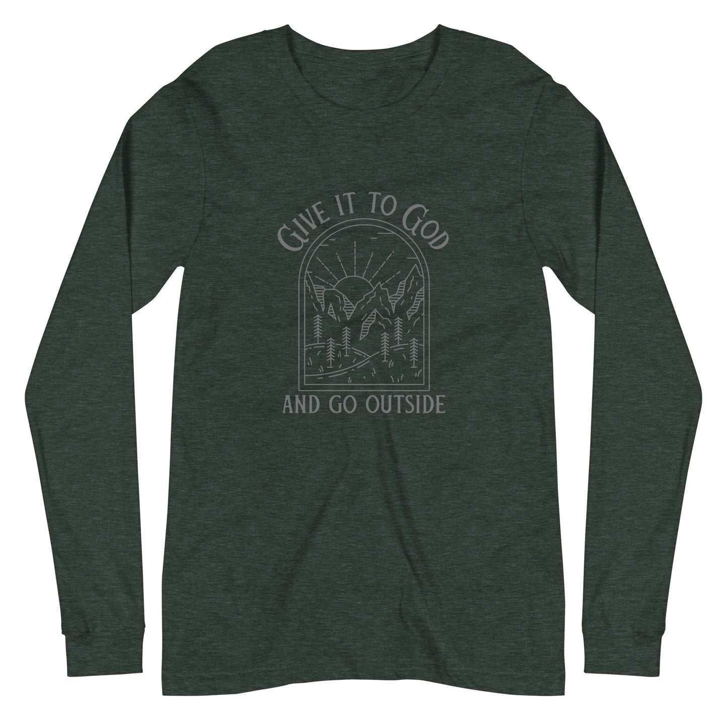 Give It To God & Go Outside Long Sleeve Tee