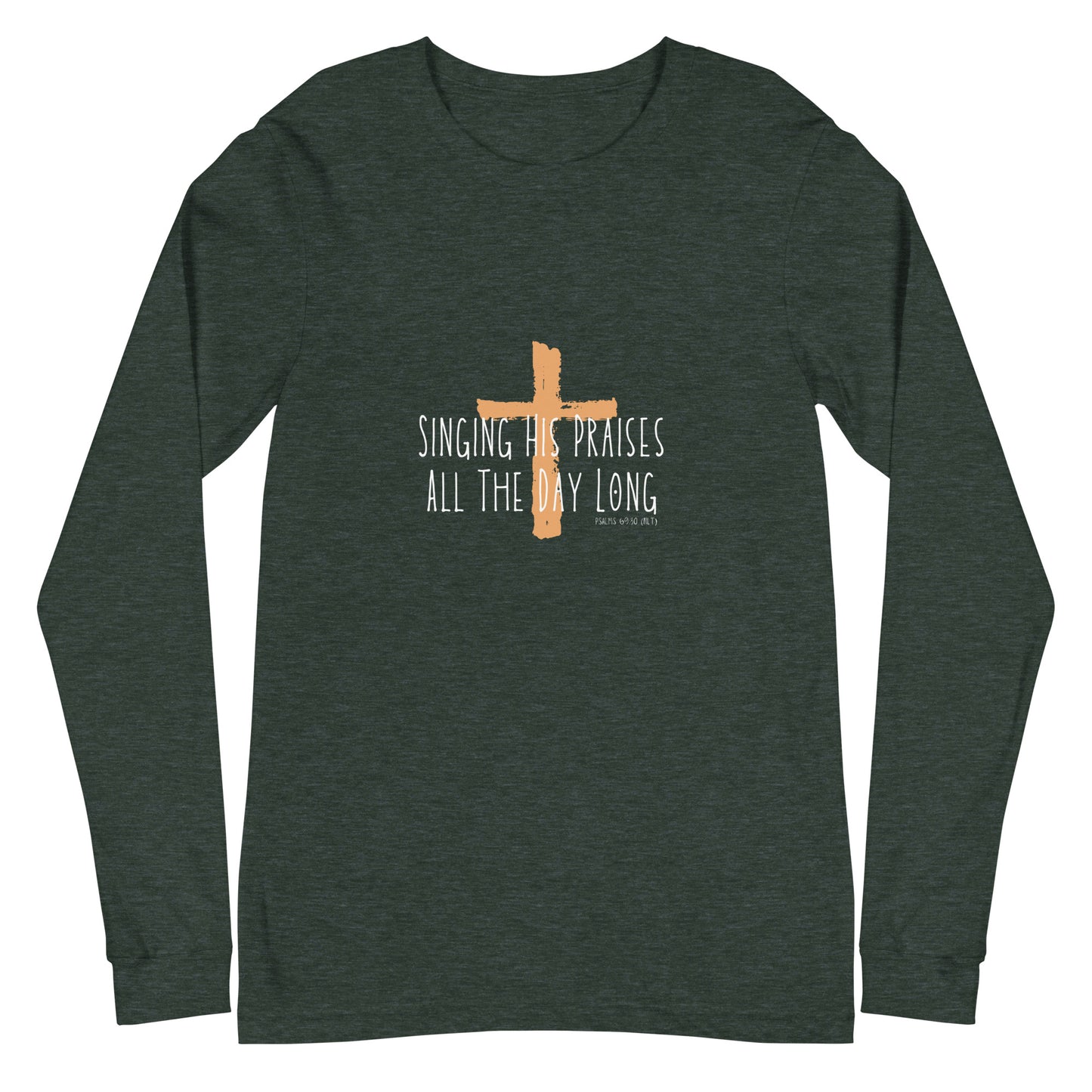 Singing His Praises All The Day Long Christian Women's Long Sleeve Tee