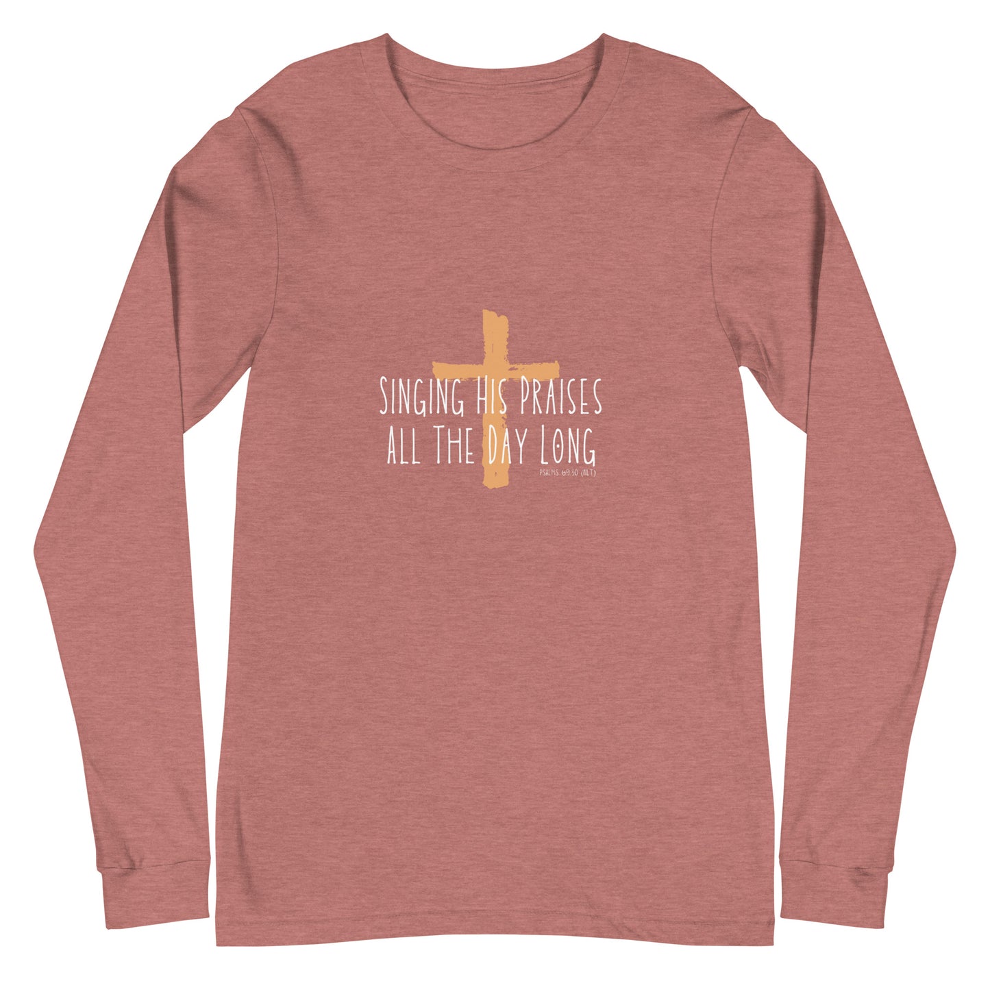 Singing His Praises All The Day Long Christian Women's Long Sleeve Tee