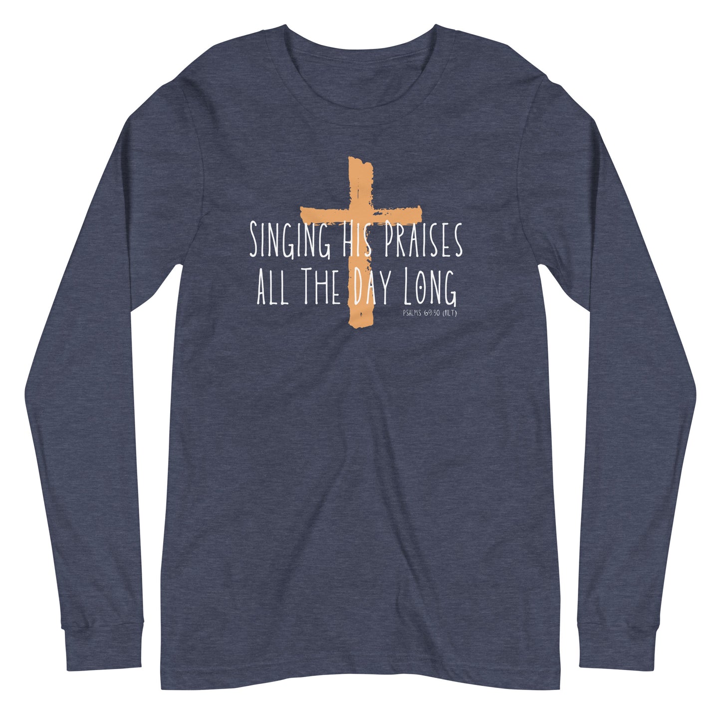 Singing His Praises | Long Sleeve B+C