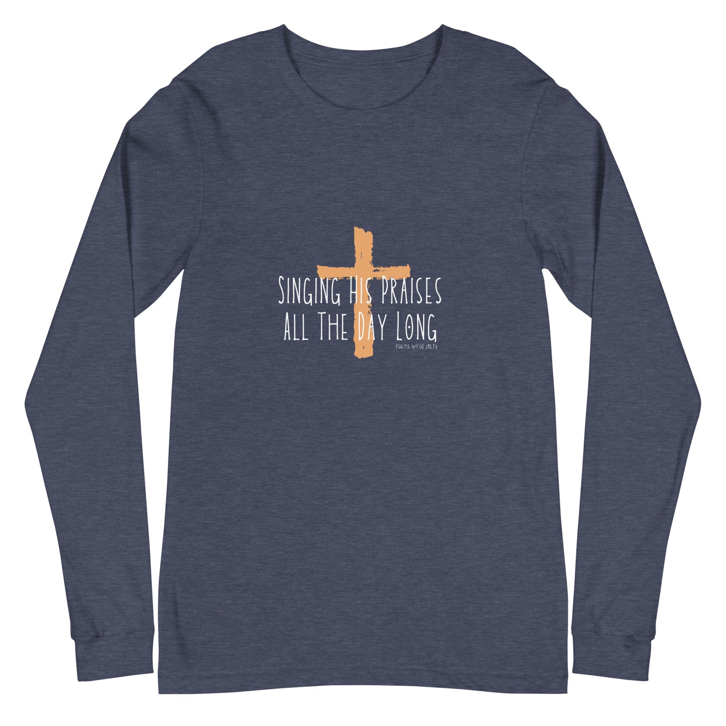 Singing His Praises All The Day Long Christian Women's Long Sleeve Tee