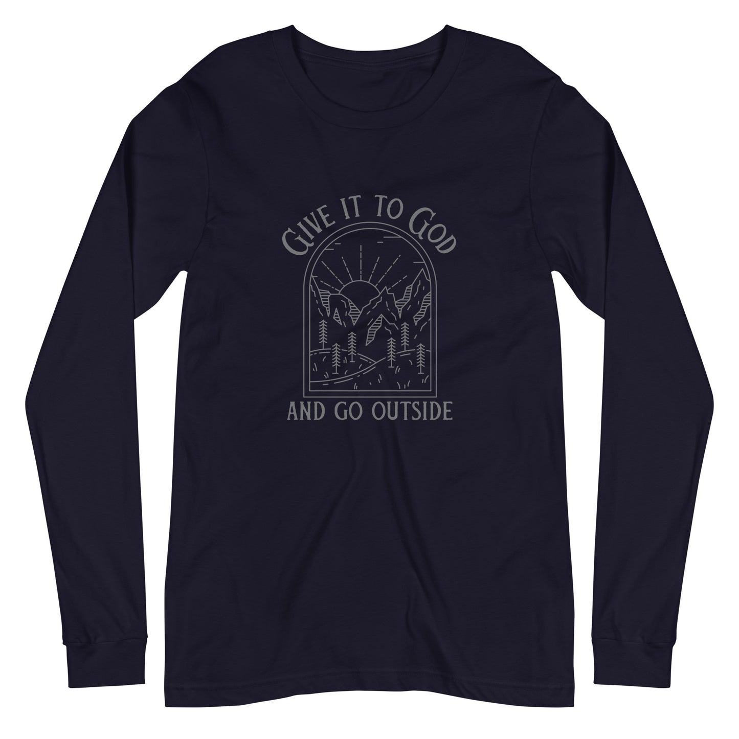 Give It To God & Go Outside Long Sleeve Tee