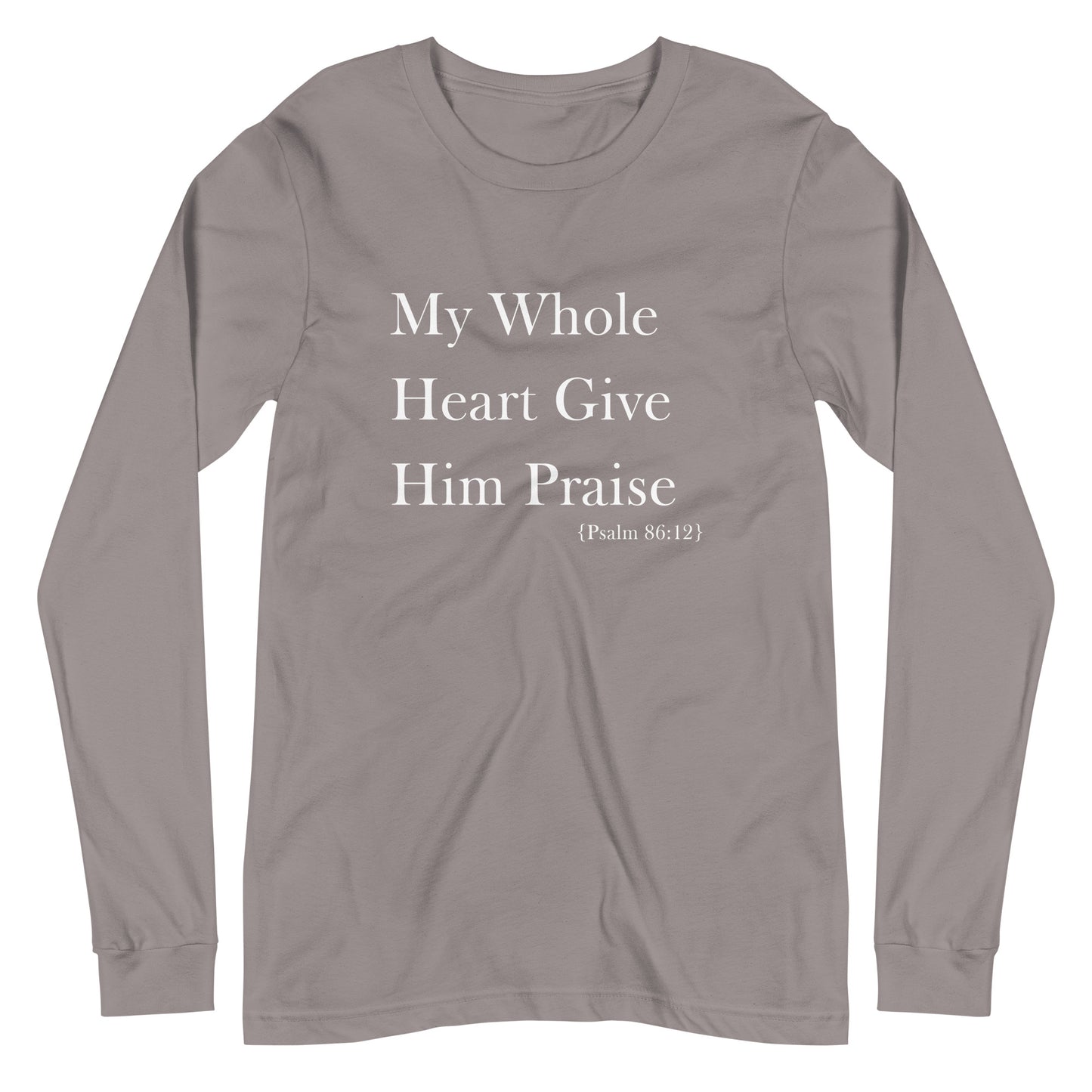 My Whole Heart Give Him Praise | Long Sleeve B+C