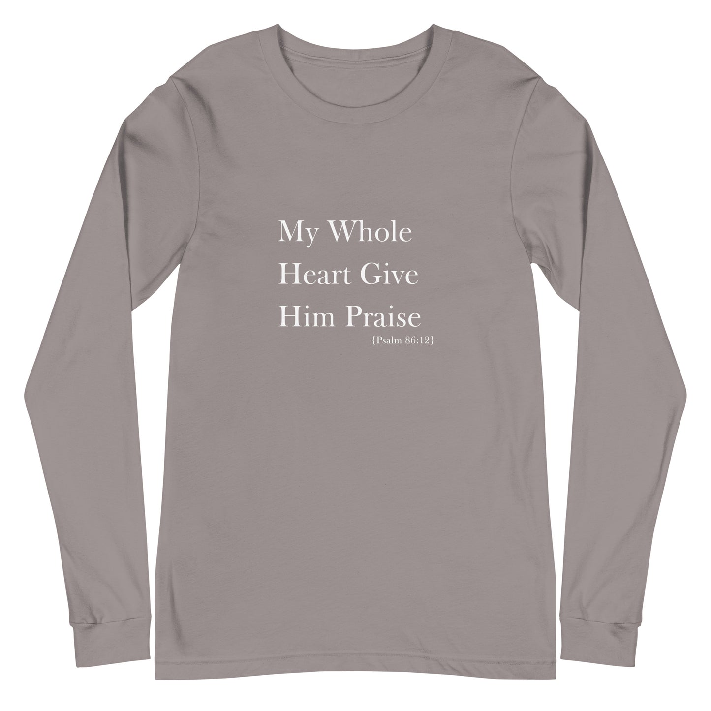 My Whole Heart Give Him Praise Long Sleeve Women's Christian Shirt