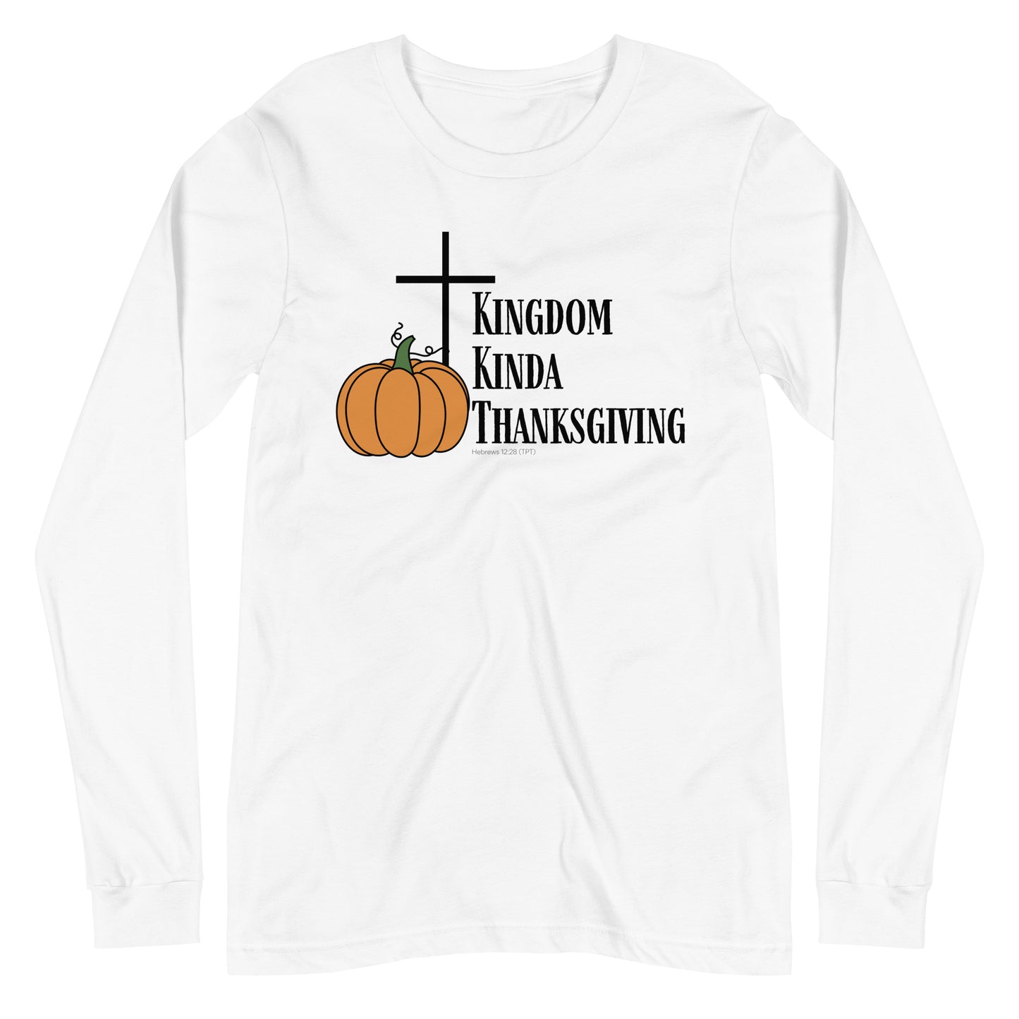 Kingdom Kinda Thanksgiving | Long Sleeve B+C