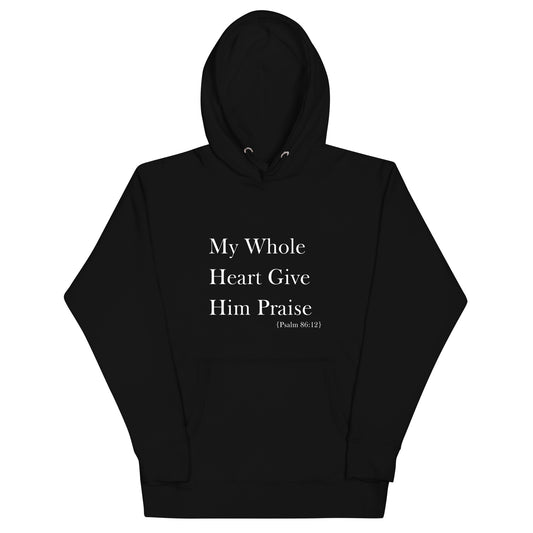 My Whole Heart Give Him Praise Christian Women's Hoodie