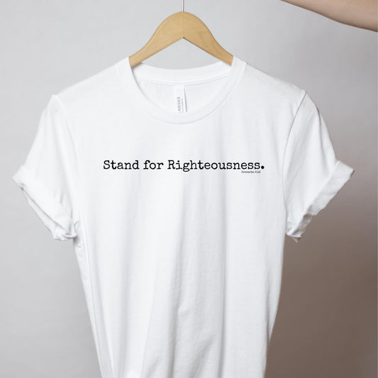 Stand for Righteousness Women's T-shirt {Proverbs 21:3}