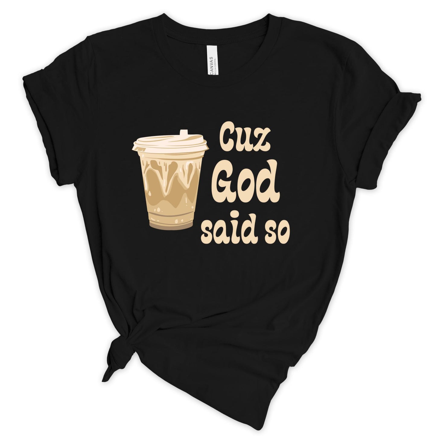 Cuz God Said So Christian Women's T-Shirt