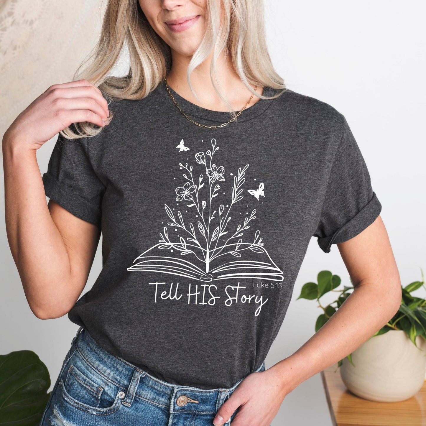 Tell His Story Women's T-Shirt {Luke 5:15}