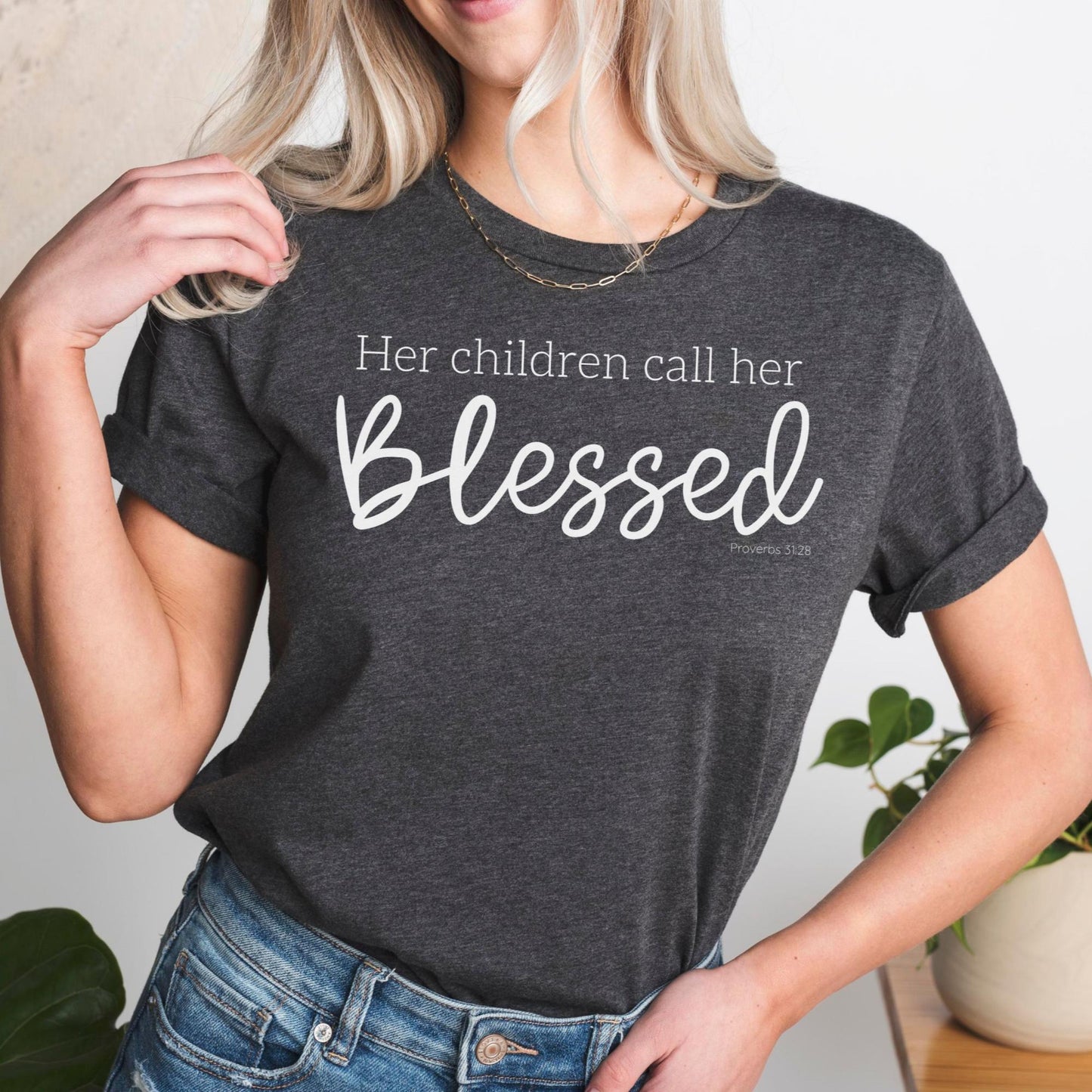 Dark Grey Her Children Call Her Blessed Christian Women's T-Shirt {Proverbs 31:28}