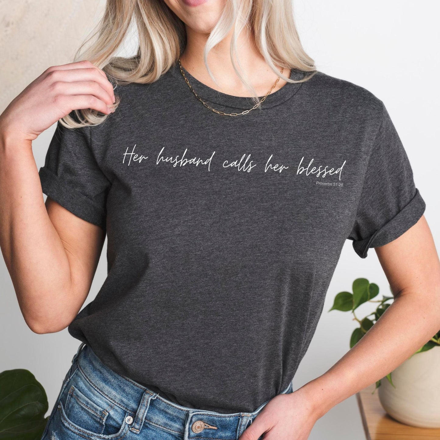 Her Husband Calls Her Blessed Christian Women's T-Shirt { Proverbs 31:28}