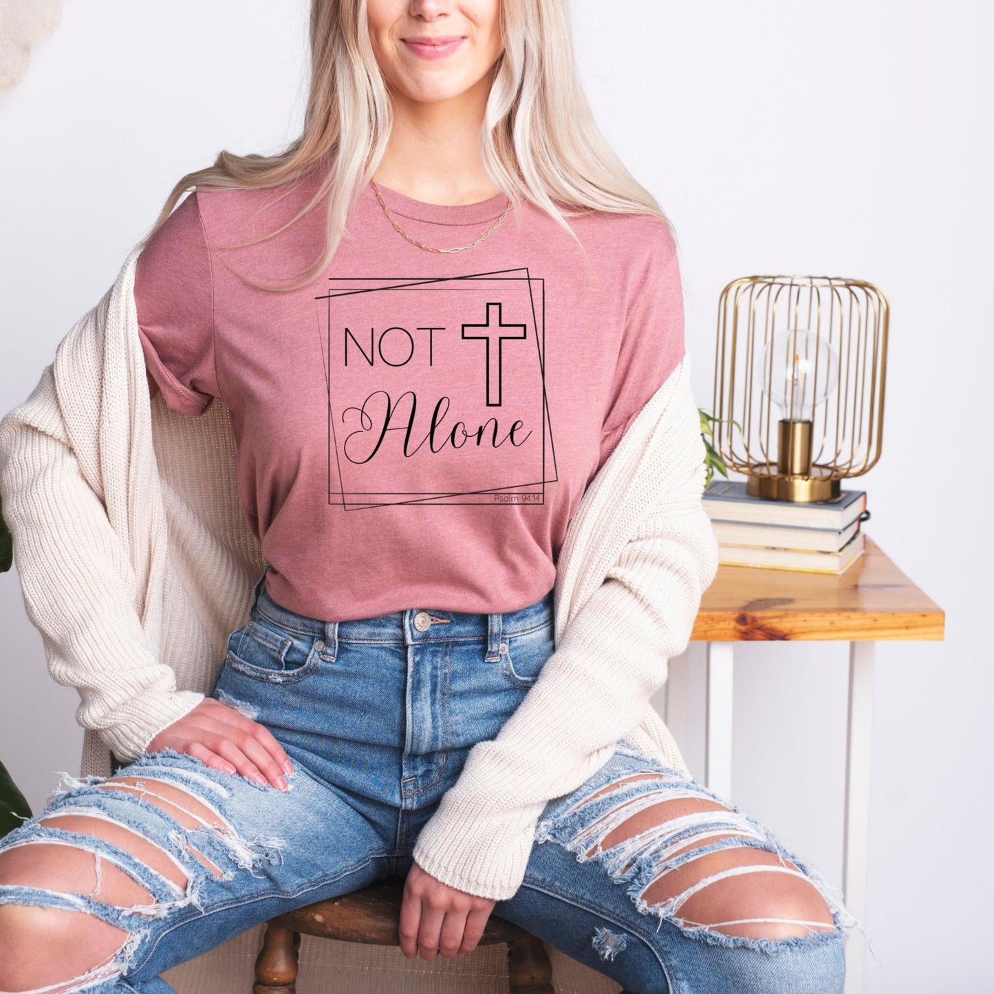 Not Alone Women's Christian T-Shirt {Psalm 94:14}