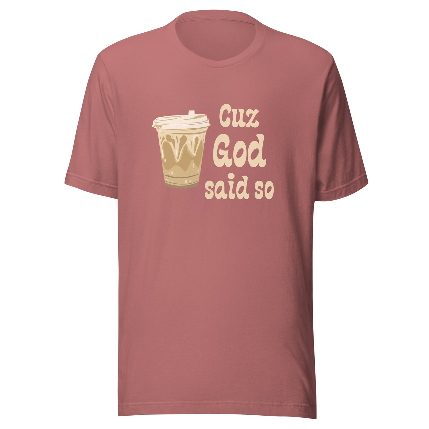 Cuz God Said So Christian Women's T-Shirt