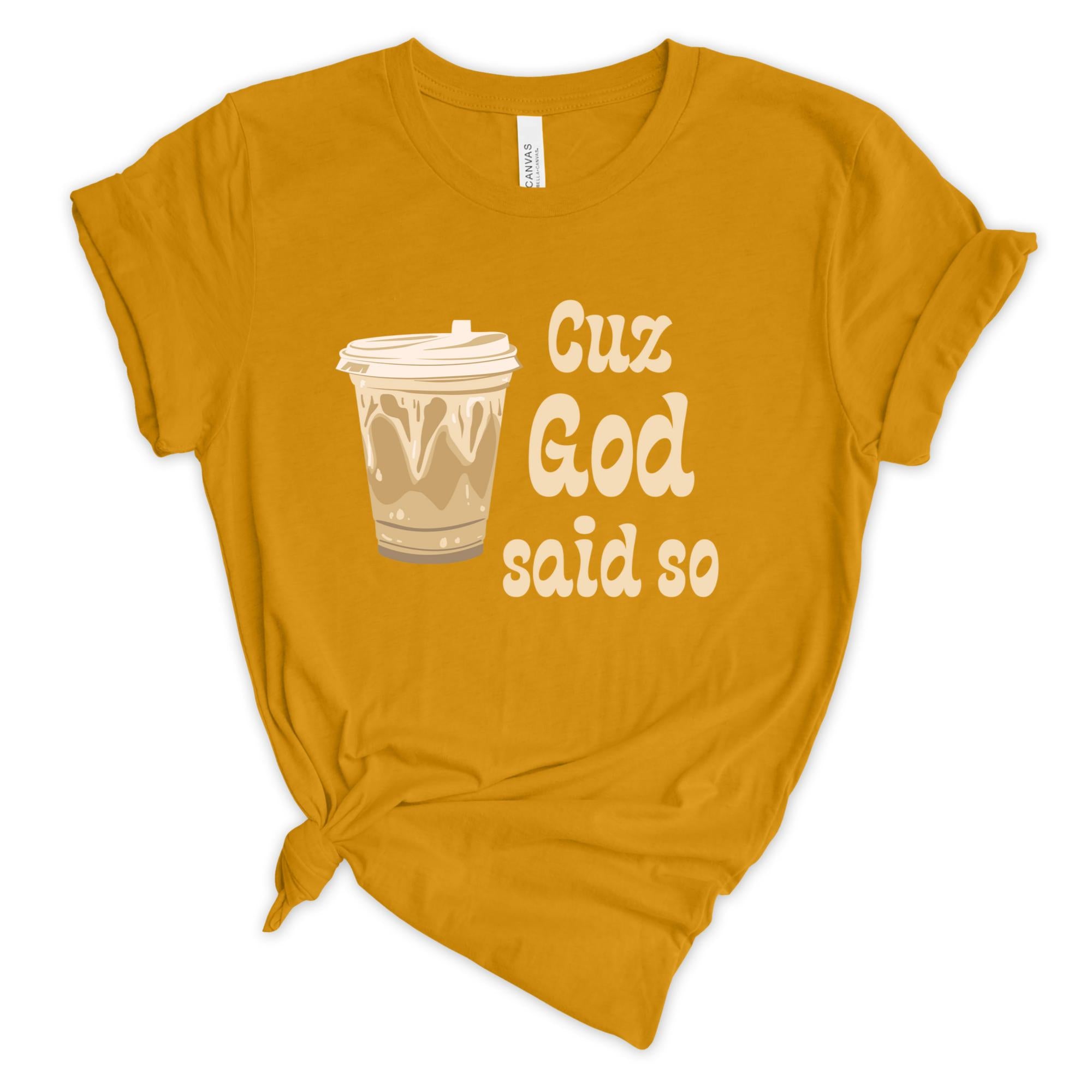 Cuz God Said So Christian Women's T-Shirt