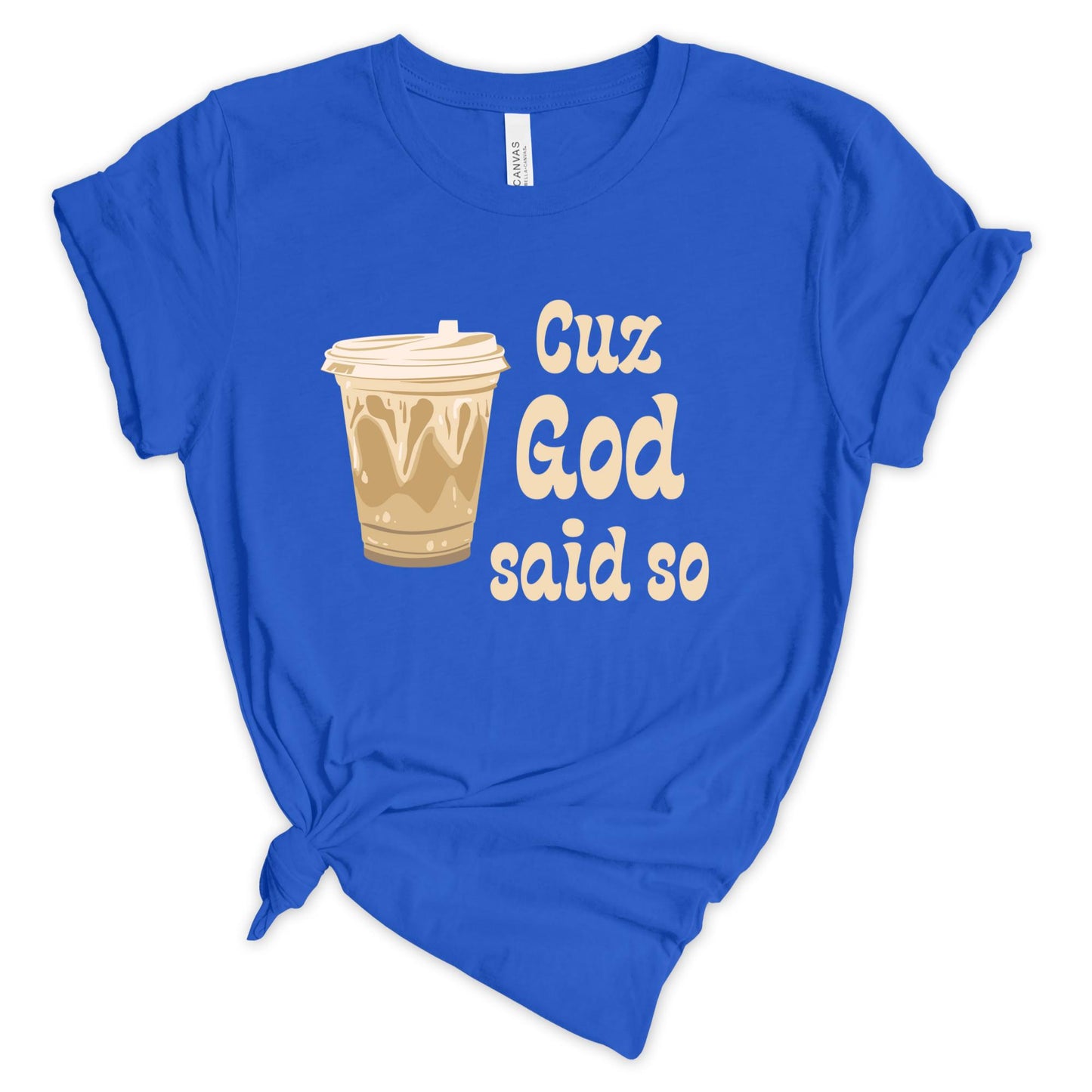 Cuz God Said So Christian Women's T-Shirt