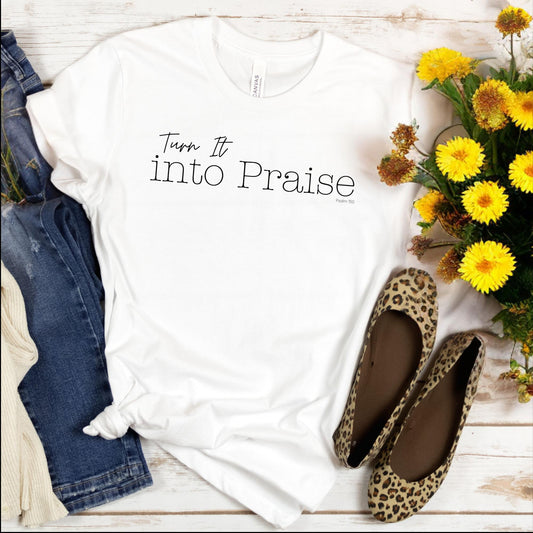 White Women's Christian T-Shirt Turn It Into Praise Psalm 150