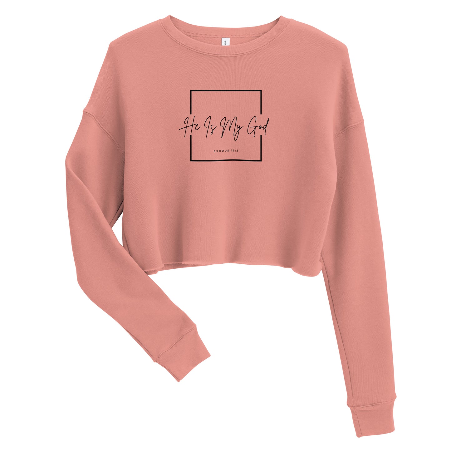 He Is My God Crop Sweatshirt | Exodus 15:2